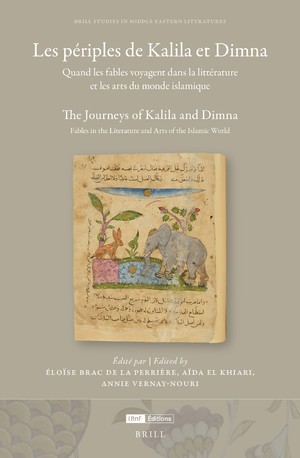 The Journeys of Kalila and Dimna: Itineraries of Fables in the Arts and Literature of the Islamic World